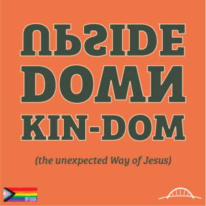 142. Truth & Reconciliation Weekend - the upside down kin-dom