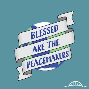 99 - Blessed are the Peacemakers:MakingPeace with Ourselves