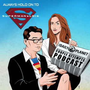 Always Hold On To Superman & Lois - 2x07 Anti-Hero