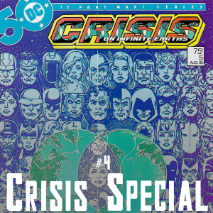 Crisis Special #4 - Crisis On Infinite Earths, Part 4 and Part 5