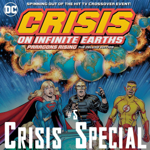 Crisis Special #5 - Crisis On Infinite Earths: Paragons Rising