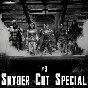 Snyder Cut Special #3 - Zack Snyder‘s Justice League