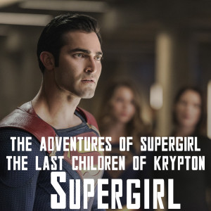 Superman Special #4 - Supergirl (The Adventures of Supergirl, The Last Children of Krypton)