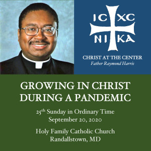 Sep 20, 2020:Growing in Christ During a Pandemic