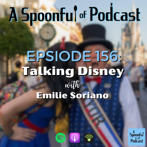 Episode 156 - Talking Disney with Emilie Soriano