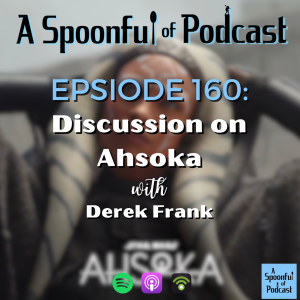 Episode 160 - Discussion on Ahsoka with Derek Frank