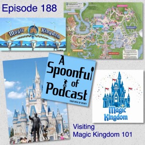 Episode 188 - Visiting Magic Kingdom 101