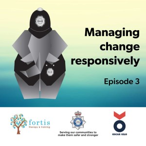 Episode 3 - Managing change responsively