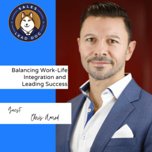 Chris Amrod: Balancing Work-Life Integration and Leading Success
