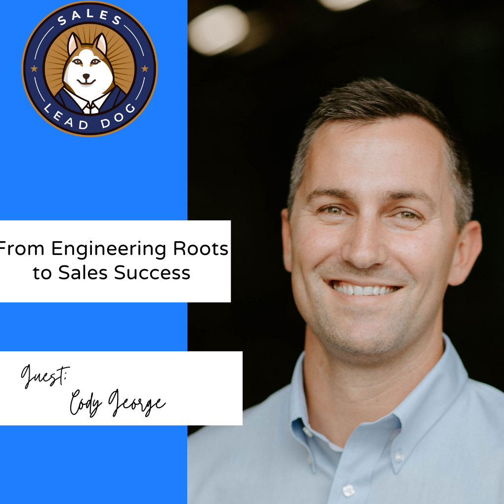 Cody George: From Engineering Roots to Sales Success