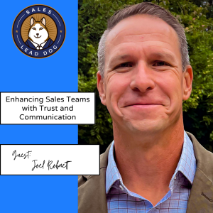 Joel Robnett: Enhancing Sales Teams with Trust and Communication