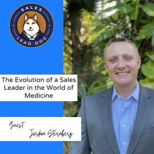Jordan Sternberg: The Evolution of a Sales Leader in the World of Medicine