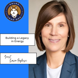 Karen Pugliese: Building a Legacy in Energy