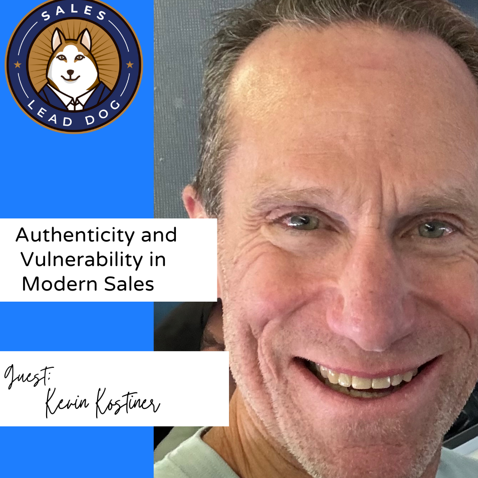 Kevin Kostiner: Authenticity and Vulnerability in Modern Sales