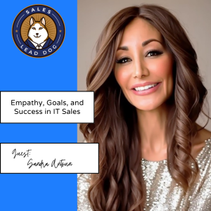 Sandra Antoun: Empathy, Goals, and Success in IT Sales