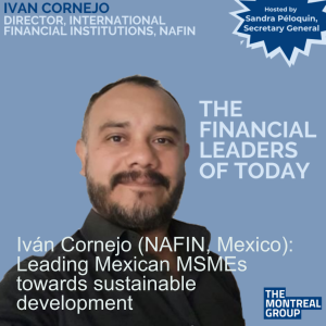 Iván Cornejo (NAFIN, Mexico): Leading Mexican MSMEs towards sustainable development