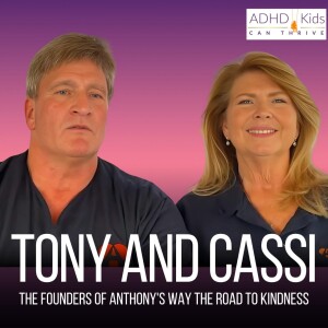 The ADHD System That Helped Our Son Thrive and Inspired a Movement with Tony and Cassi