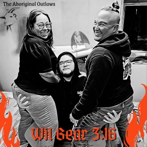 The Aboriginal Outlaws Present: Wil Bear 3:16