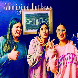 The Aboriginal Outlaws Present: Sugar Babies