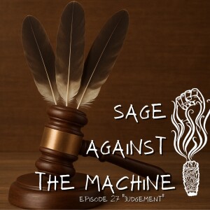 Sage Against The Machine Episode 27: Judgement