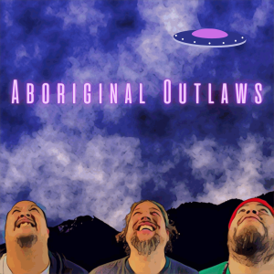 The Aboriginal Outlaws Present: You’re A 10