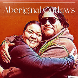 The Aboriginal Outlaws Present: Shiny Happy Mama