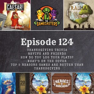 Episode 124: Revive and Expansion, Caesar, 20 Strong, Rauha, Heroes of Barcadia - Top 5 Reasons Games Are Better Than Thanksgiving