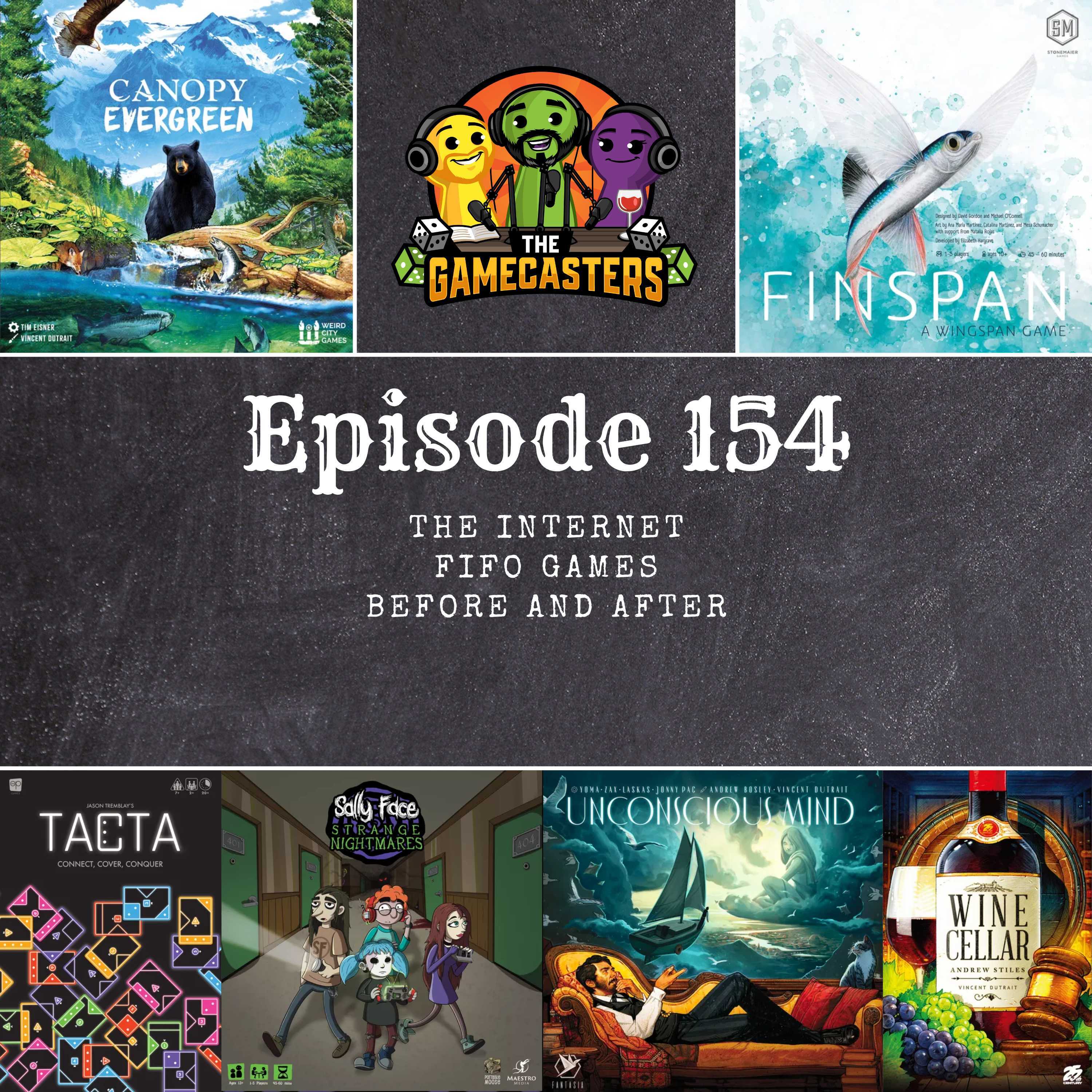 Episode 154: Finspan, Canopy: Evergreen, Unconscious Mind, Wine Cellar, TACTA, Sally Face - Before and After episode artwork