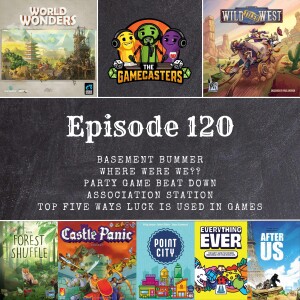 Episode 120: World Wonders, Wild Tiled West, Forest Shuffle, After Us, Point City, Everything Ever, Castle Panic - Top 5 Ways Luck Is Used In Games