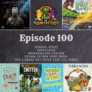 Episode 100: Terracotta Army, Horizons of Spirit Island, Terra Nova, Dulce, Green Team Wins, Smitten - Top 5 Games We’d Play 100 Times