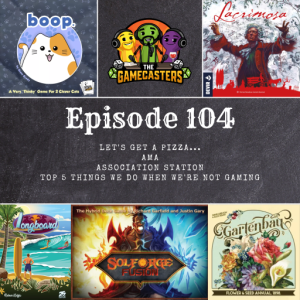 Episode 104: Lacrimosa, Boop, Gartenbau, Solforge Fusion, Longboard - Top 5 Things We Do When We’re Not Gaming