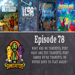 Episode 78: Luna Capital, The Hunger, Imperial Settlers, Cutterland - Top 5 Games We‘re Thankful We Don‘t Have To Play