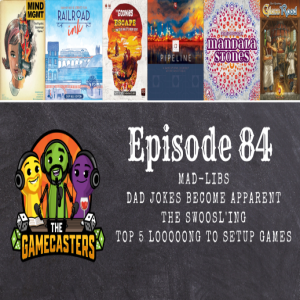 Episode 84: Pipeline, Railroad Ink, Mandala Stones, Glass Road, Mind MGMT, The Goonies Escape - Top 5 Long to Setup Games
