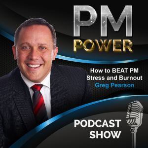 Episode #3- How to BEAT PM Stress and Burnout- Greg Pearson