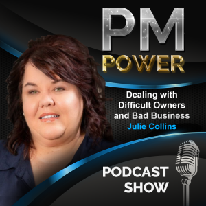 Episode #6- Dealing with Difficult Owners and Bad Business- Julie Collins