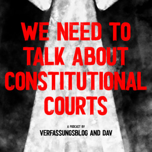 #1 We need to talk about Constitutional Courts