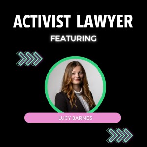 Ep 109: Lawyers who Care – with Lucy Barnes