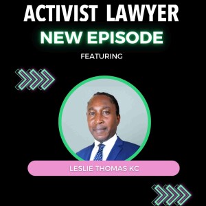 Episode 79: Do Right and Fear No One: Interview with Leslie Thomas KC