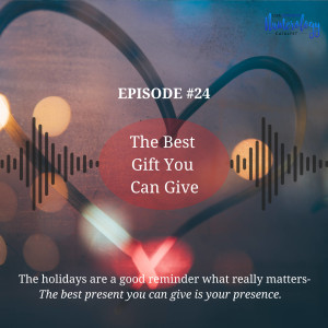 EP24 The Best Gift You Can Give
