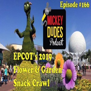 TMDP Episode #166: Epcot's 2019 Flower & Garden Snack Crawl