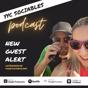 First Guest Episode | YYC Sociables May 28, 2021