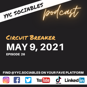 Circuit Breaker | YYC Sociables May 9, 2021