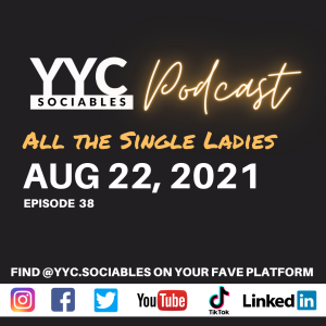 All The Single Ladies | YYC Sociables Aug 22, 2021