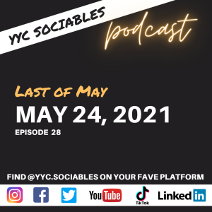 Last of May | YYC Sociables May 24, 2021