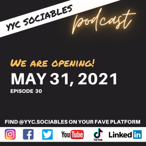 We are opening! | YYC Sociables May 31, 2021