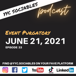 Event Purgatory | YYC Sociables June 21, 2021
