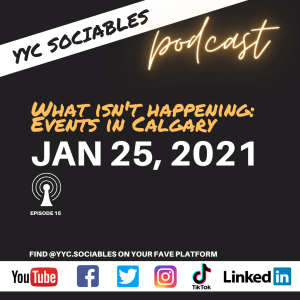 What isn't Happening: Events in Calgary | YYC Sociables Jan 25, 2021