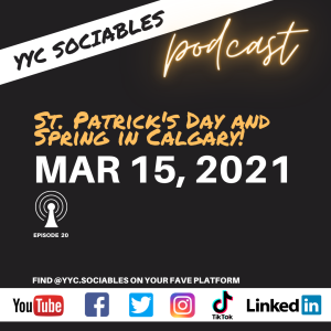 St. Patrick's Day and Spring in Calgary! | YYC Sociables March 15, 2021