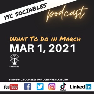What To Do in March | YYC Sociables March 1, 2021