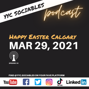 Happy Easter Calgary | YYC Sociables March 29, 2021